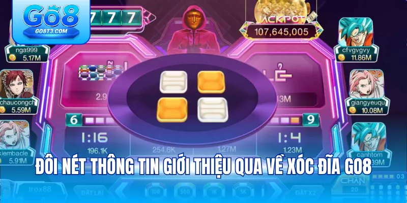 Đôi nét thông tin giới thiệu qua về xóc đĩa Go8